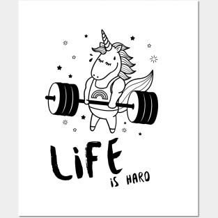 Life is Hard Unicorn Gym Posters and Art